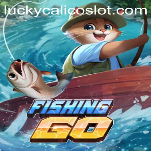 Diving into FishingGO: The Exciting World of LuckyCalico