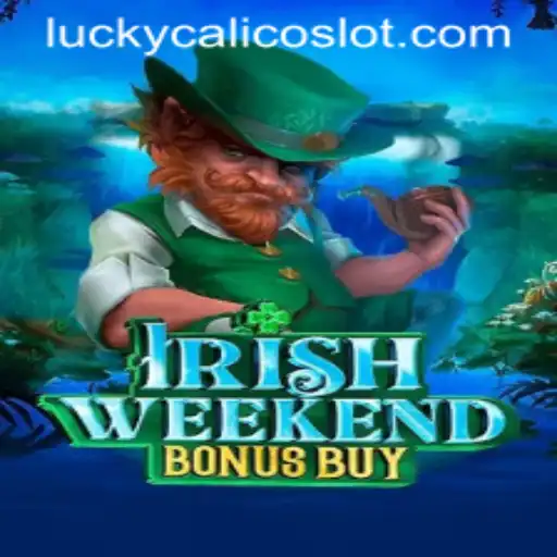 Discover the Thrills of IrishWeekendBonusBuy: Experience the Luck of the Irish with LuckyCalico