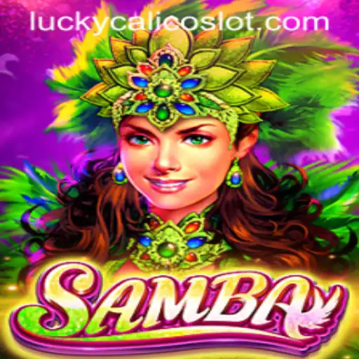 Exploring Samba: The Exciting New Game from LuckyCalico