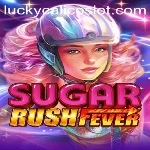 Unleashing the Thrills of SugarRushFever: A Dive into the World of LuckyCalico